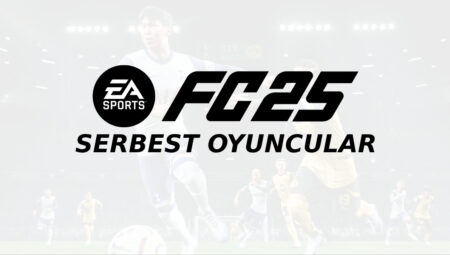 EA FC 25 Serbest Oyuncular: Takımınızı Güçlendirin